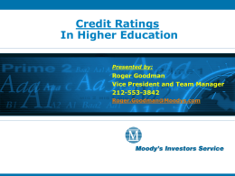 Credit Ratings In Higher Education Roger Goodman Vice President and Team Manager