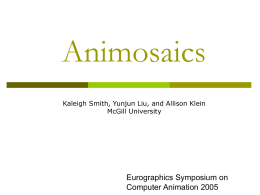 Animosaics Eurographics Symposium on Computer Animation 2005