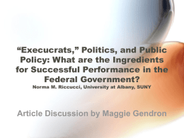 “Execucrats,” Politics, and Public Policy: What are the Ingredients Federal Government?