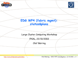 EDG WP4 (fabric mgmt): status&amp;plans Large Cluster Computing Workshop FNAL, 22/10/2002