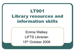 LT901 Library resources and information skills Emma Walkey