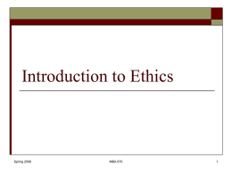 Introduction to Ethics Spring 2006 MBA 670 1