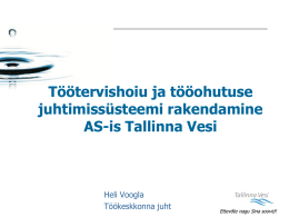 Töötervishoiu ja tööohutuse juhtimissüsteemi rakendamine AS-is Tallinna Vesi Heli Voogla