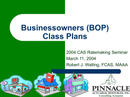 Businessowners (BOP) Class Plans 2004 CAS Ratemaking Seminar March 11, 2004