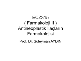 ECZ315 ( Farmakoloji II ) Antineoplastik İlaçların Farmakolojisi