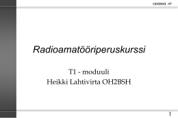 Radioamatööriperuskurssi T1 - moduuli Heikki Lahtivirta OH2BSH 1