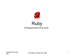 Ruby A Programmer's First Look 5/23/2016 9:16:06 1