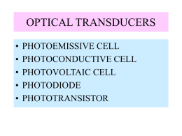 OPTICAL TRANSDUCERS • PHOTOEMISSIVE CELL • PHOTOCONDUCTIVE CELL • PHOTOVOLTAIC CELL