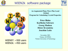 WIEN2k  software package WIEN97: ~500 users WIEN2k: ~450 users Peter Blaha