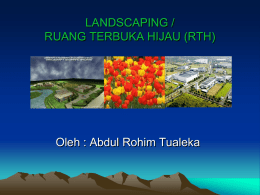 LANDSCAPING / RUANG TERBUKA HIJAU (RTH) Oleh : Abdul Rohim Tualeka