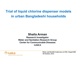 Trial of liquid chlorine dispenser models in urban Bangladeshi households Shaila Arman