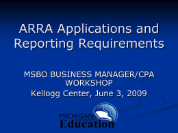 ARRA Applications and Reporting Requirements MSBO BUSINESS MANAGER/CPA WORKSHOP