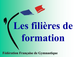 Les filières de formation Fédération Française de Gymnastique
