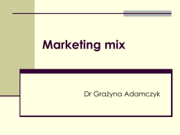 Marketing mix Dr Grażyna Adamczyk