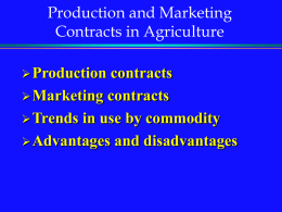 Production and Marketing Contracts in Agriculture Production contracts Marketing contracts