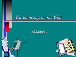 Warehousing on the Web Webhouse