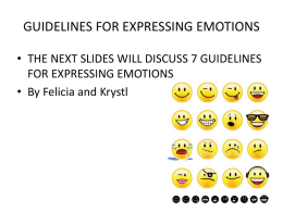 GUIDELINES FOR EXPRESSING EMOTIONS FOR EXPRESSING EMOTIONS • By Felicia and Krystl