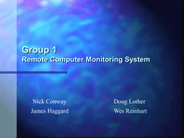 Group 1 Remote Computer Monitoring System Nick Conway Doug Lother