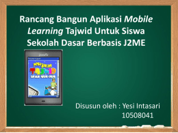 Mobile Sekolah Dasar Berbasis J2ME Learning Disusun oleh : Yesi Intasari