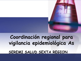Coordinación regional para vigilancia epidemiológica As SEREMI SALUD SEXTA REGION