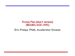 Proton Plan (short version) (BEAMS-DOC-1441) Eric Prebys, FNAL Accelerator Division
