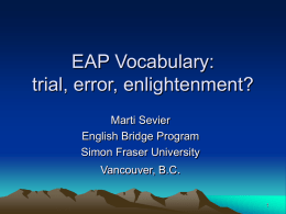 EAP Vocabulary: trial, error, enlightenment? . Marti Sevier