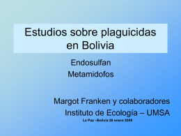 Estudios sobre plaguicidas en Bolivia Endosulfan Metamidofos