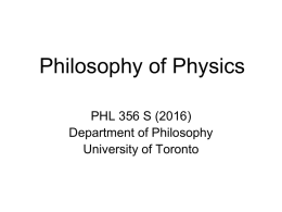 Philosophy of Physics PHL 356 S (2016) Department of Philosophy University of Toronto