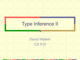 Type Inference II David Walker CS 510