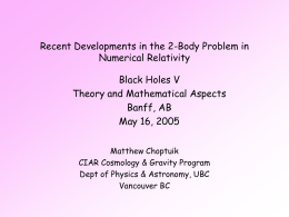 Recent Developments in the 2-Body Problem in Numerical Relativity Black Holes V