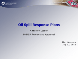 Oil Spill Response Plans A History Lesson PHMSA Review and Approval Alan Mayberry