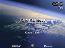 Grid Services Karan Bhatia Presented by