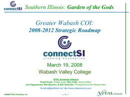 Greater Wabash COI: 2008-2012 Strategic Roadmap Garden of the Gods March 19, 2008