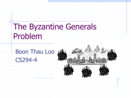 The Byzantine Generals Problem Boon Thau Loo CS294-4