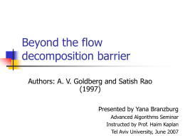 Beyond the flow decomposition barrier Authors: A. V. Goldberg and Satish Rao (1997)