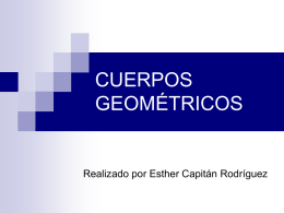 CUERPOS GEOMÉTRICOS Realizado por Esther Capitán Rodríguez