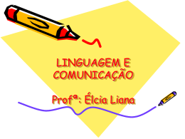 LINGUAGEM E COMUNICAÇÃO Profª: Élcia Liana