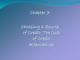 Chapter 7 Choosing a Source of Credit: The Cost of Credit