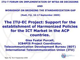 The ITU-EC Project: Support for the establishment of Harmonized Policies countries.