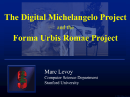 The Digital Michelangelo Project Forma Urbis Romae Project and the Marc Levoy