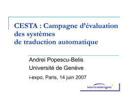 CESTA : Campagne d’évaluation des systèmes de traduction automatique Andrei Popescu-Belis
