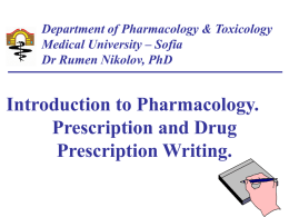 Introduction to Pharmacology. Prescription and Drug Prescription Writing. Department of Pharmacology &amp; Toxicology