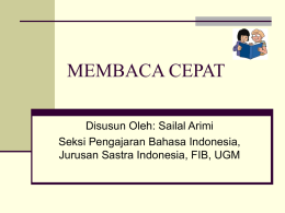 MEMBACA CEPAT Disusun Oleh: Sailal Arimi Seksi Pengajaran Bahasa Indonesia,