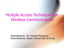 Multiple Access Techniques for Wireless Communication Submitted to : Dr. Mohab Mangoud