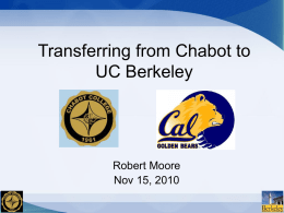 Transferring from Chabot to UC Berkeley Robert Moore Nov 15, 2010