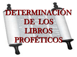 DETERMINACIÓN DE  LOS LIBROS PROFÉTICOS