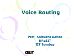 Voice Routing Prof. Anirudha Sahoo KReSIT IIT Bombay