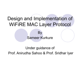 Design and Implementation of WiFiRE MAC Layer Protocol By Sameer Kurkure
