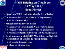 MMB Briefing on Clouds etc. 19 May 2005 Brad Ferrier
