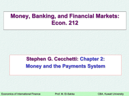 Money, Banking, and Financial Markets: Econ. 212 Stephen G. Cecchetti: Chapter 2:
